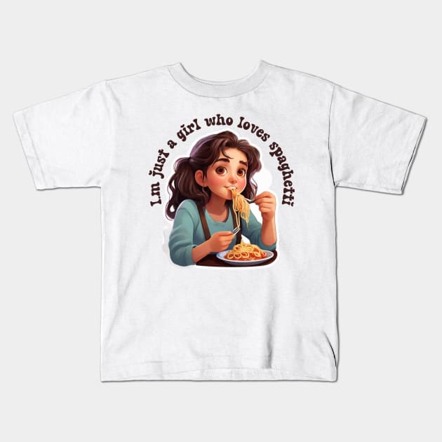 I'm Just a Girl That Loves Spaghetti Kids T-Shirt by PodX Designs 